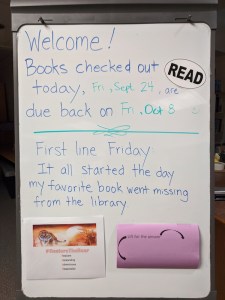 Whiteboard with date, due date, and First Line Friday quote from Ban This Book