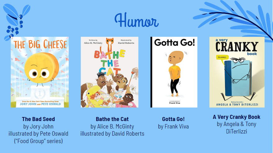 Humor slide from Picture Books presentation: The Big Cheese, Bathe the Cat, Gotta Go, A Very Cranky Book