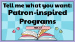 Intro slide of Patron-Inspired Programs
