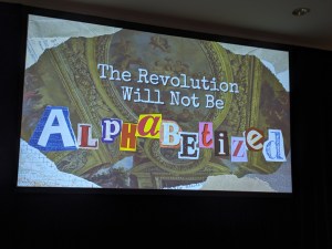 Intro slide for The Revolution Will Not Be Alphabetized