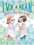 Cover image of Ivy and Bean: What's the Big Idea?